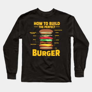 How To Build The Perfect Burger Long Sleeve T-Shirt